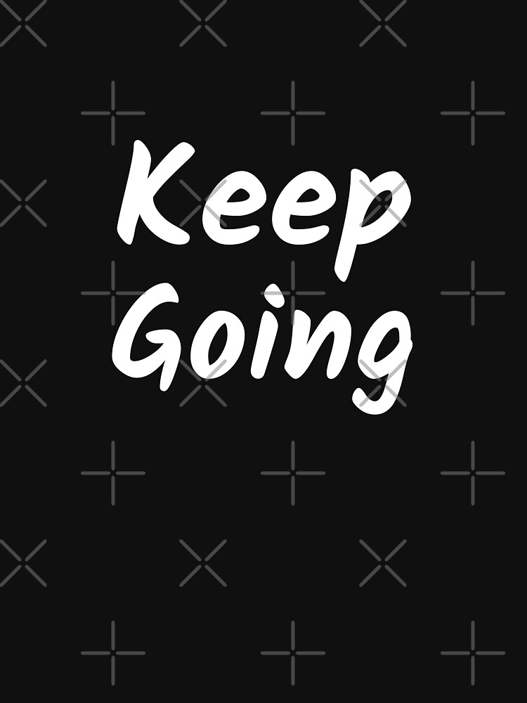 Thumbnail 7 of 7, Classic T-Shirt, Keep Going designed and sold by inspire-gifts.