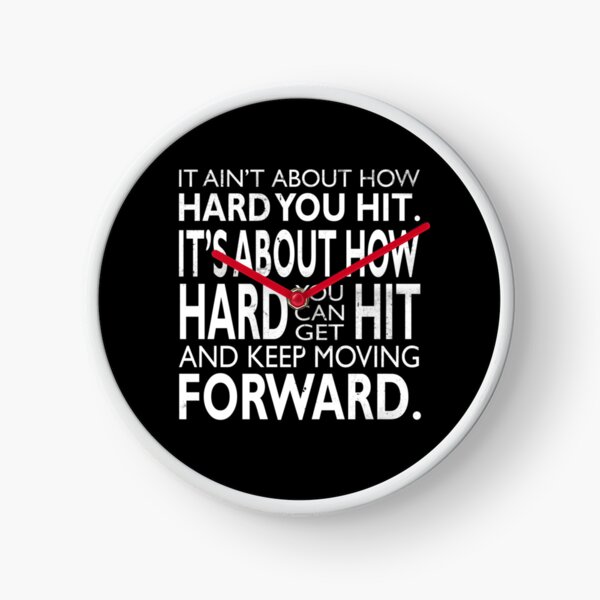 se trata de lo difícil que puede ser golpeado y seguir avanzando ~ Rocky. Cuando las cosas se ponen difíciles, todo se trata de recibir golpes y mantenerse positivo. Un mensaje para todos nosotros. Reloj