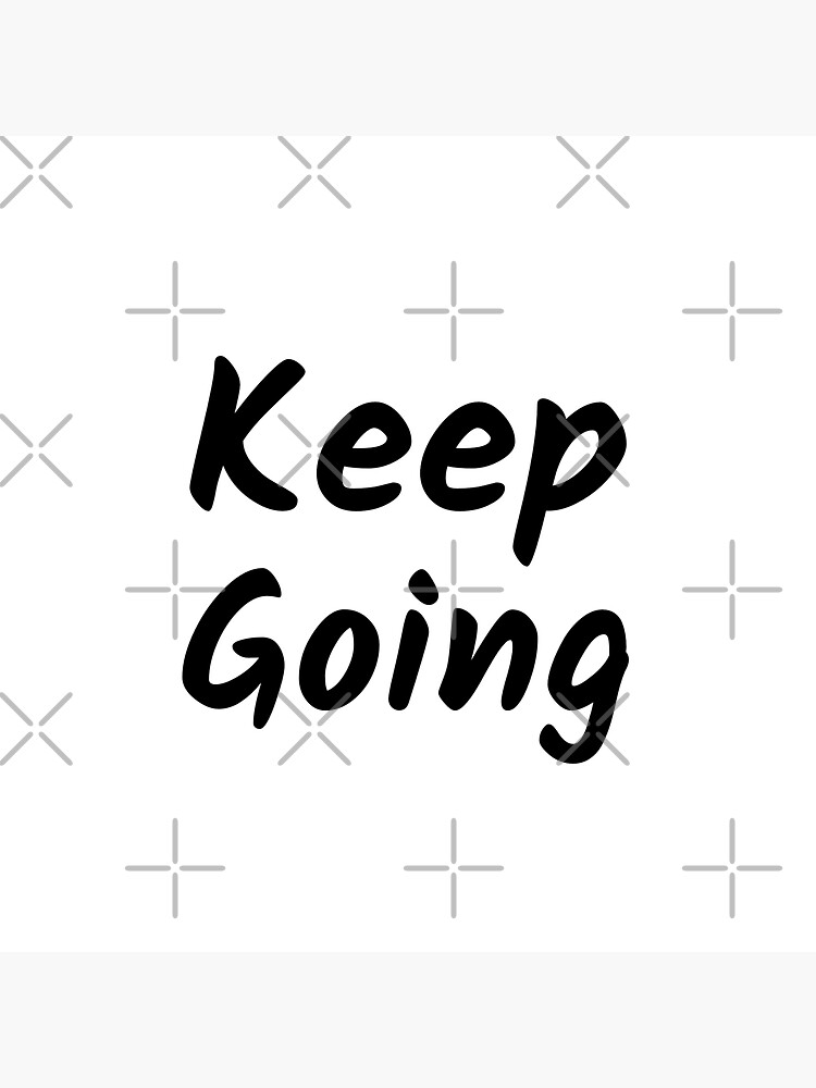 Keep Going (Inverted) by inspire-gifts