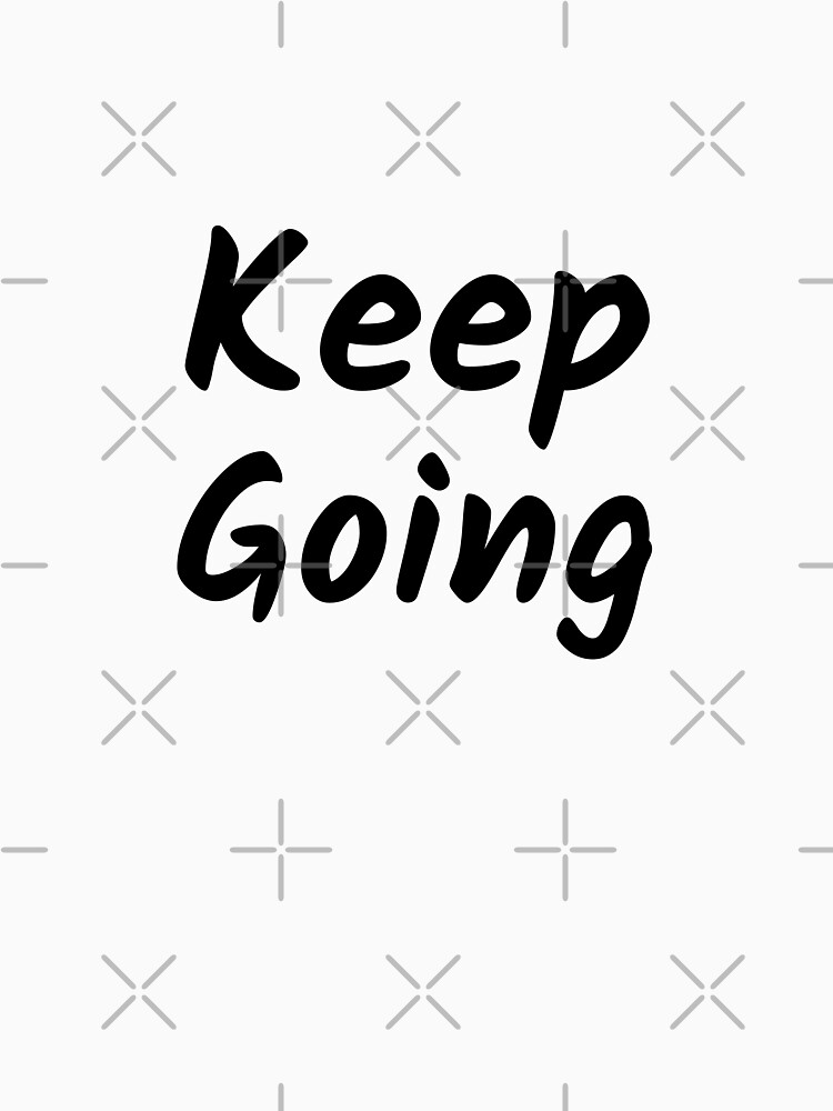 Keep Going (Inverted) by inspire-gifts