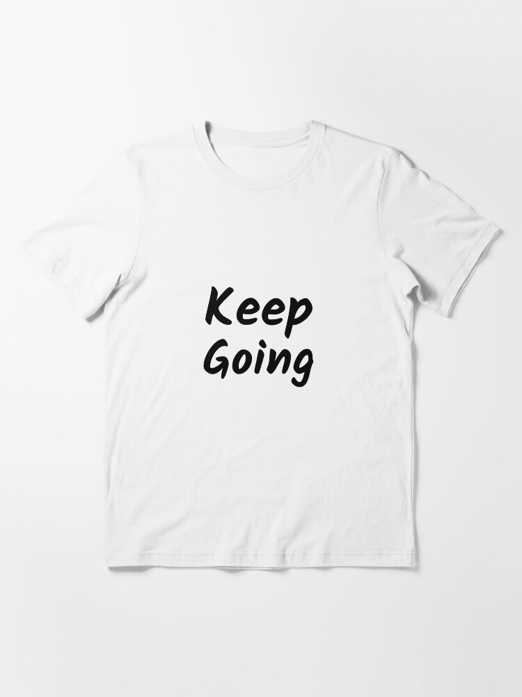 Alternate view of Keep Going (Inverted) Essential T-Shirt
