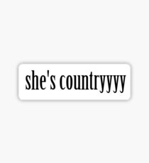 she's country Sticker