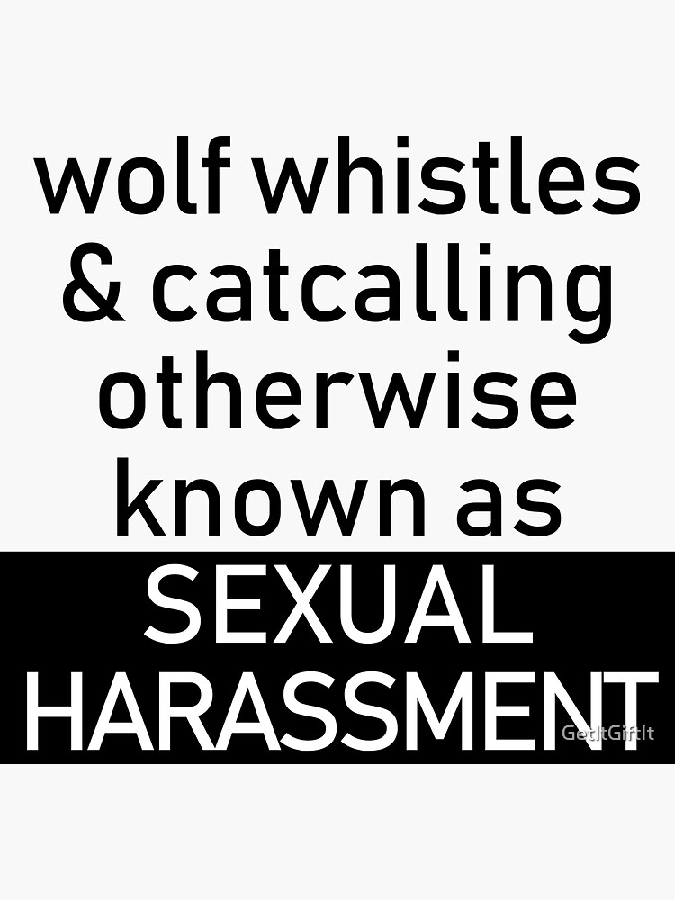 Sexual Harassment Wolf Whistle Catcalling design