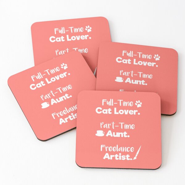 Item preview, Full Time Cat Lover. Part Time Aunt. Freelance Artist. | Quotes | Living Coral designed and sold by Wintre2.