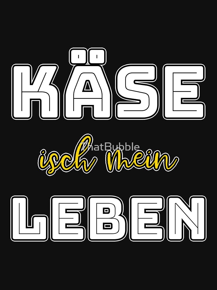 "Käse Liebe Schwäbischer Spruch Geschenk" TShirt von ThatBubble