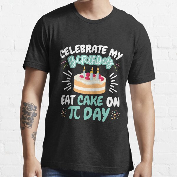 "Pi Day Birthday Quote" Tshirt for Sale by jaygo Redbubble funny t