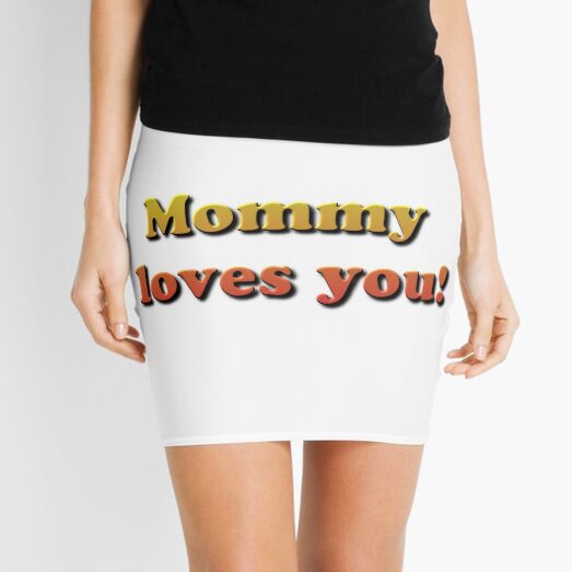 Mommy loves you! Mini Skirt