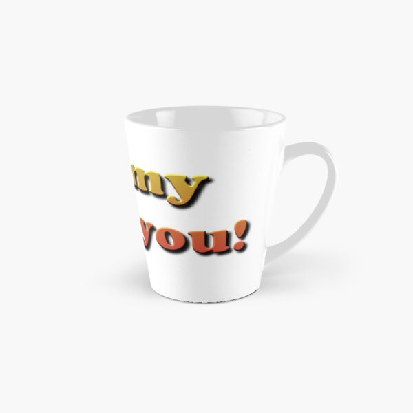 Mommy loves you! Tall Mug