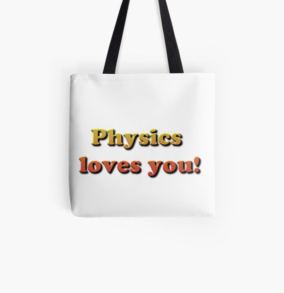 Physics loves you! All Over Print Tote Bag