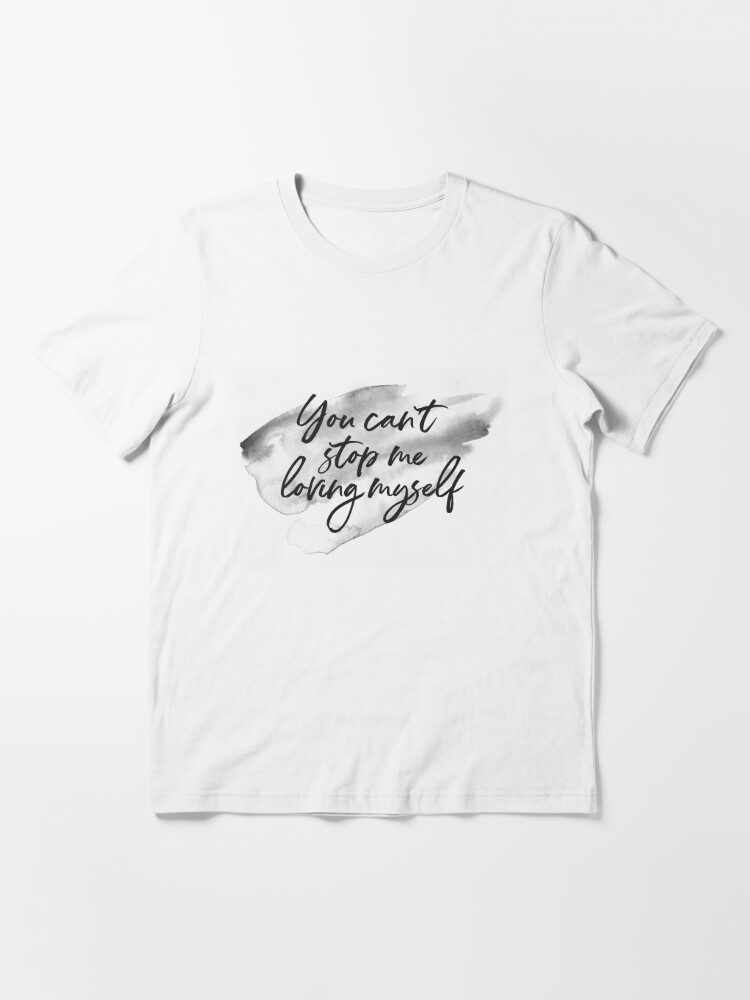 You Can T Stop Me Loving Myself Bts T Shirt By Namjoonstrash Redbubble