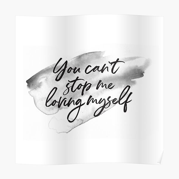 You Can T Stop Me Loving Myself Bts Poster By Namjoonstrash Redbubble