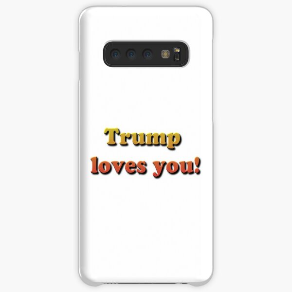 Trump loves you! Samsung Galaxy Snap Case