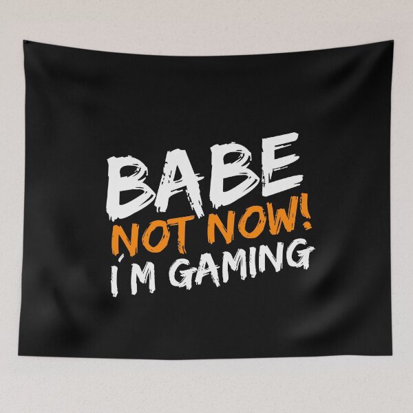 Item preview, Babe not now ! I am gaming I designed and sold by alinsuciu.