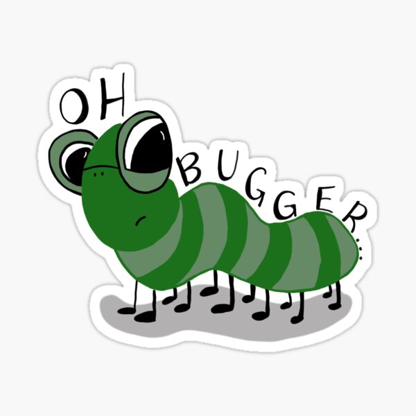 Oh Bugger Sticker By Feliscatus13 Redbubble