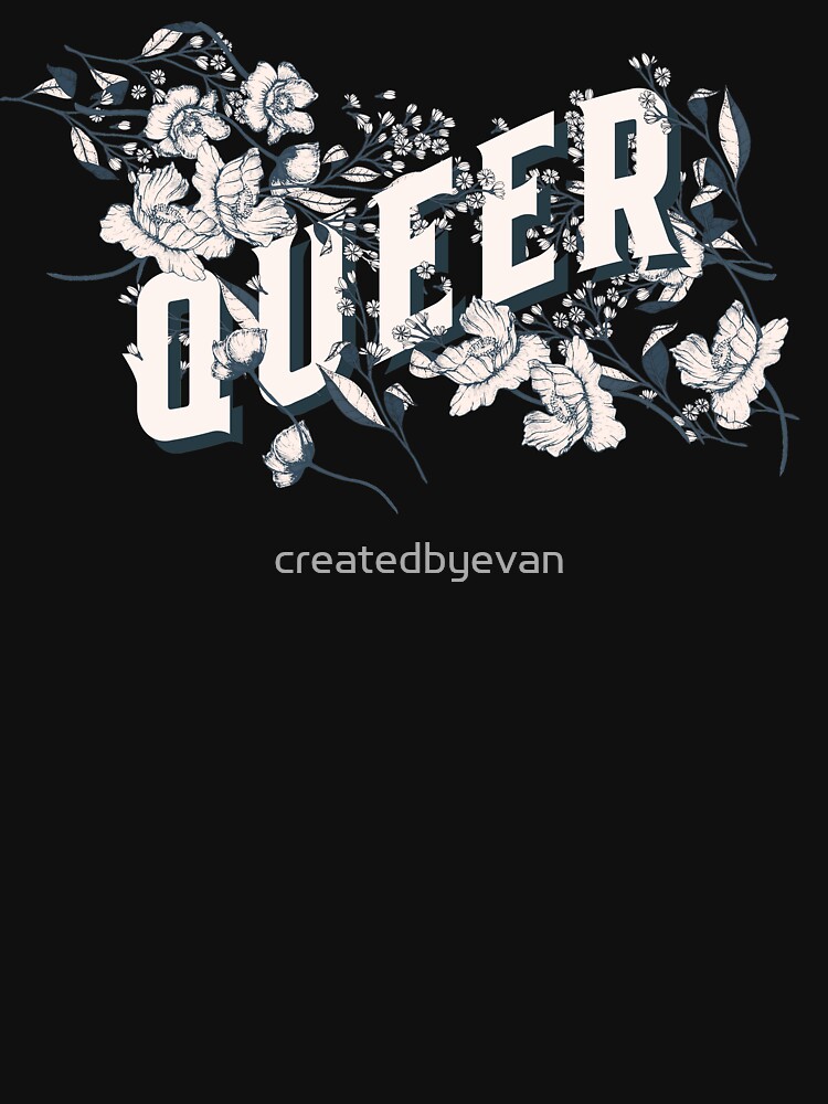 Queer by createdbyevan