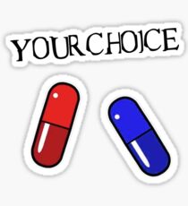 Your choice - Blue pill Red pill Sticker
