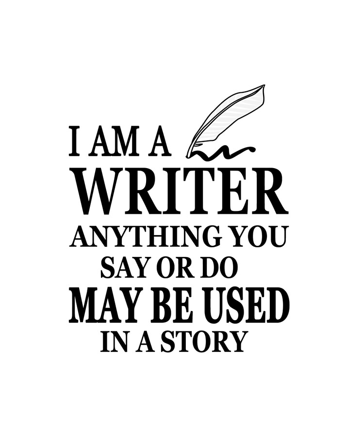 I'm A Writer Anything You Say Or Do May Be Used In A Story - Gift for  Writer | iPad Case & Skin