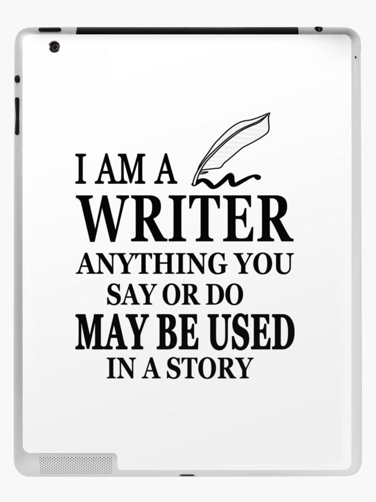 Writer gifts I am a writer anything you say or do may be used in a sto -  Vista Stars - Personalized gifts for the loved ones