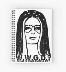 W.W.G.D.?: WHAT WOULD GLORIA DO? Spiral Notebook