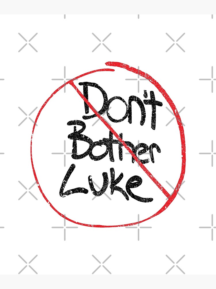 don-t-don-t-bother-luke-poster-for-sale-by-huckblade-redbubble