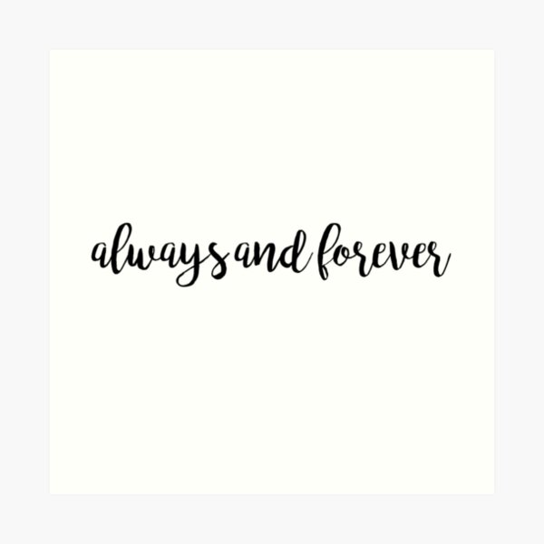 always and forever Art Print