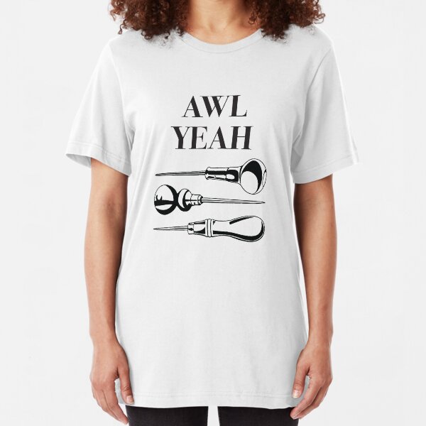 Awl Yeah Slim Fit T-Shirt