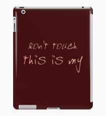 don't touch cover font iPad Case/Skin
