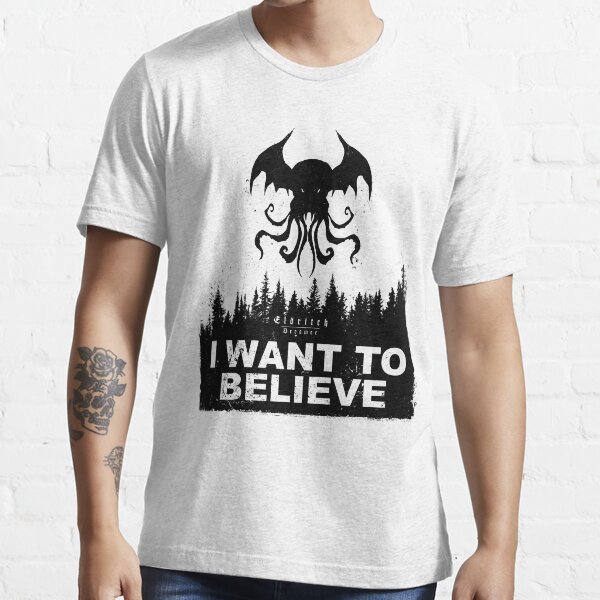 I want to believe in Cthulhu - White Edition - Eldritch Dreamer - Lovecraftian mythos wear Essential T-Shirt