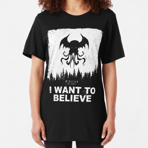 I want to believe in Cthulhu - Eldritch Dreamer - Lovecraftian mythos wear Slim Fit T-Shirt