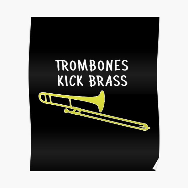 "Funny trombone gift, Marching Band, Concert Band Trombones kick