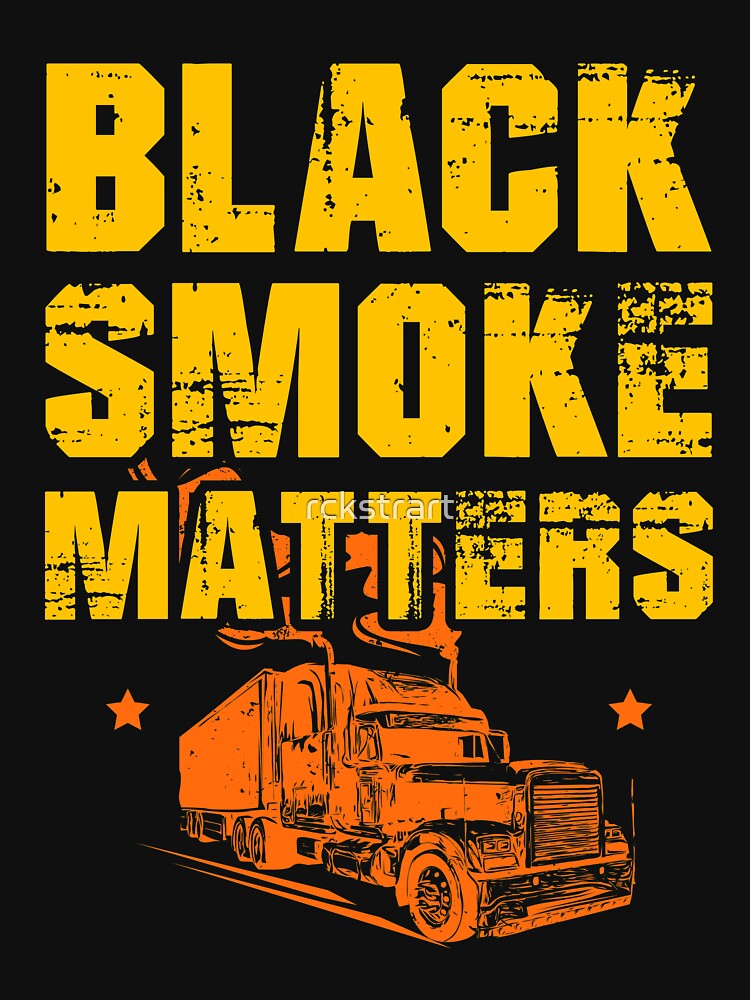 Diesel Trucker Black Smoke Matters T Shirt For Sale By Rckstrart