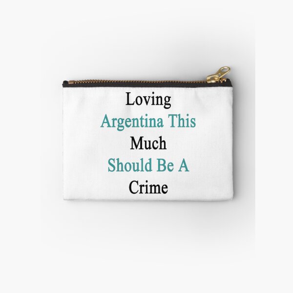 Item preview, Loving Argentina This Much Should Be A Crime  designed and sold by supernova23.
