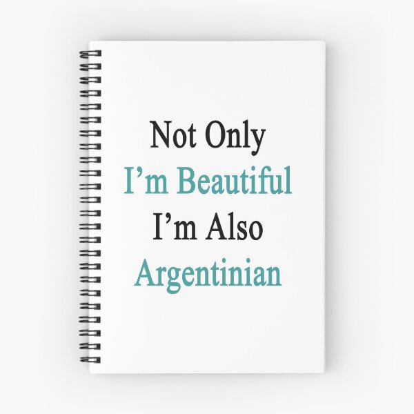 Item preview, Not Only I'm Beautiful I'm Also Argentinian  designed and sold by supernova23.