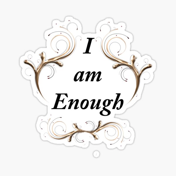 Copy of I am enough Sticker