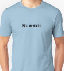 Nu inteleg Unisex T-Shirt