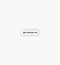 Jag förstår inte Sticker