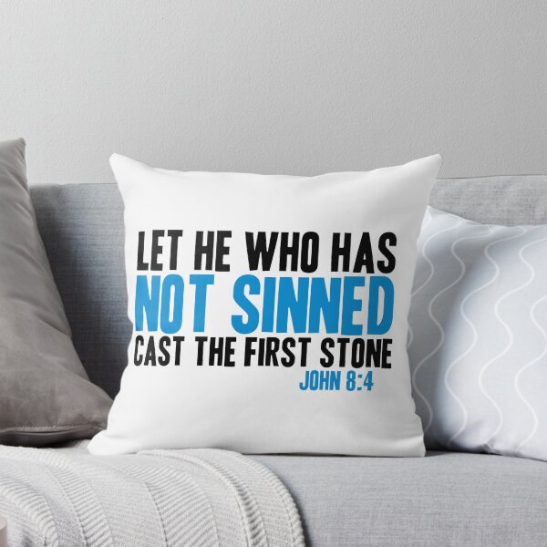 Item preview, Let He Who Has Not Sinned Cast the First Stone designed and sold by parable.