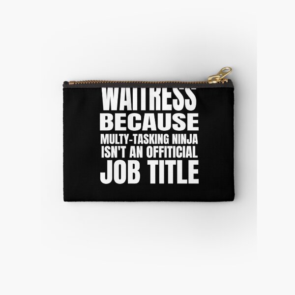 Item preview, Waitress because multi tasking Ninja is not a job designed and sold by ChrisFeil.