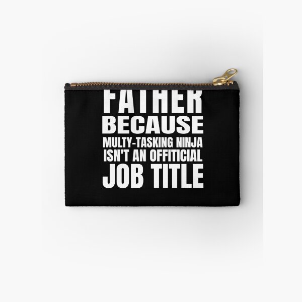 Item preview, Father because multi tasking Ninja is not a job designed and sold by ChrisFeil.