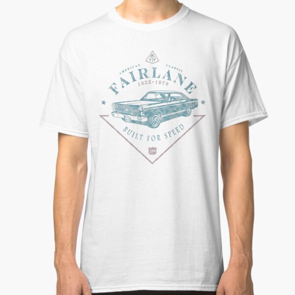 Ford Fairlane 1967 - Built for Speed Classic T-Shirt