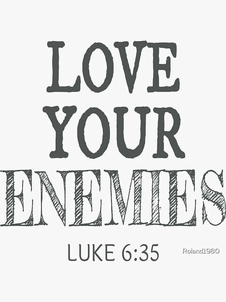 love your enemies verse luke