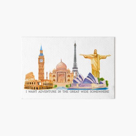 I want adventure in the great wide somewhere (wonders) Art Board Print