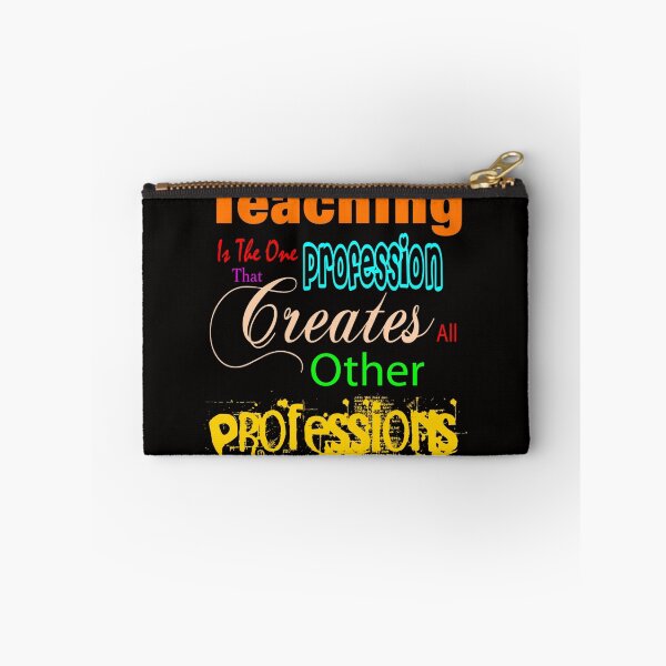 Item preview, teaching is the one profession that creates all other professions designed and sold by creativecm.