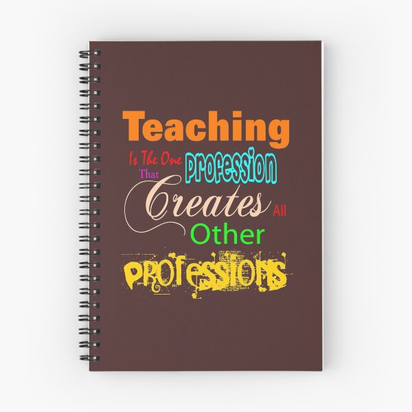 Item preview, teaching is the one profession that creates all other professions designed and sold by creativecm.