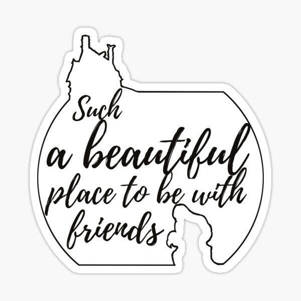 such-a-beautiful-place-to-be-with-friends-sticker-for-sale-by