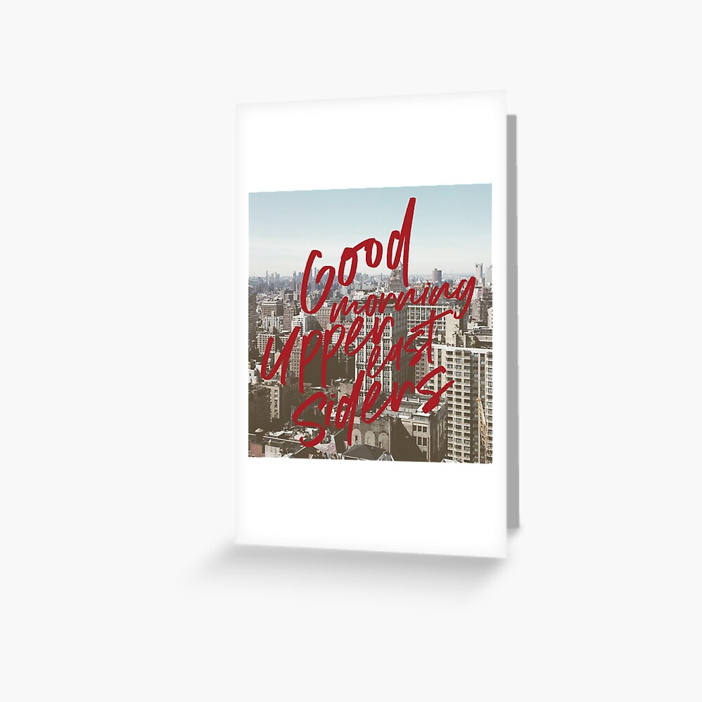 Guten Morgen Upper East Siders Klatsch Madchen New York City Art Grusskarte Von Amearnest Redbubble