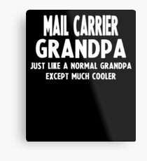 Gifts For Mail Carrier's Grandpa Metal Print