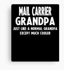 Gifts For Mail Carrier's Grandpa Canvas Print