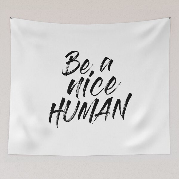 Item preview, Be a nice human positive encouraging motivational designed and sold by kimberlyjensen.
