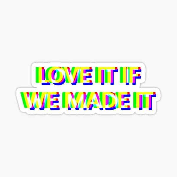 Ich liebe es, wenn wir es RGB-Zitat gemacht haben Sticker